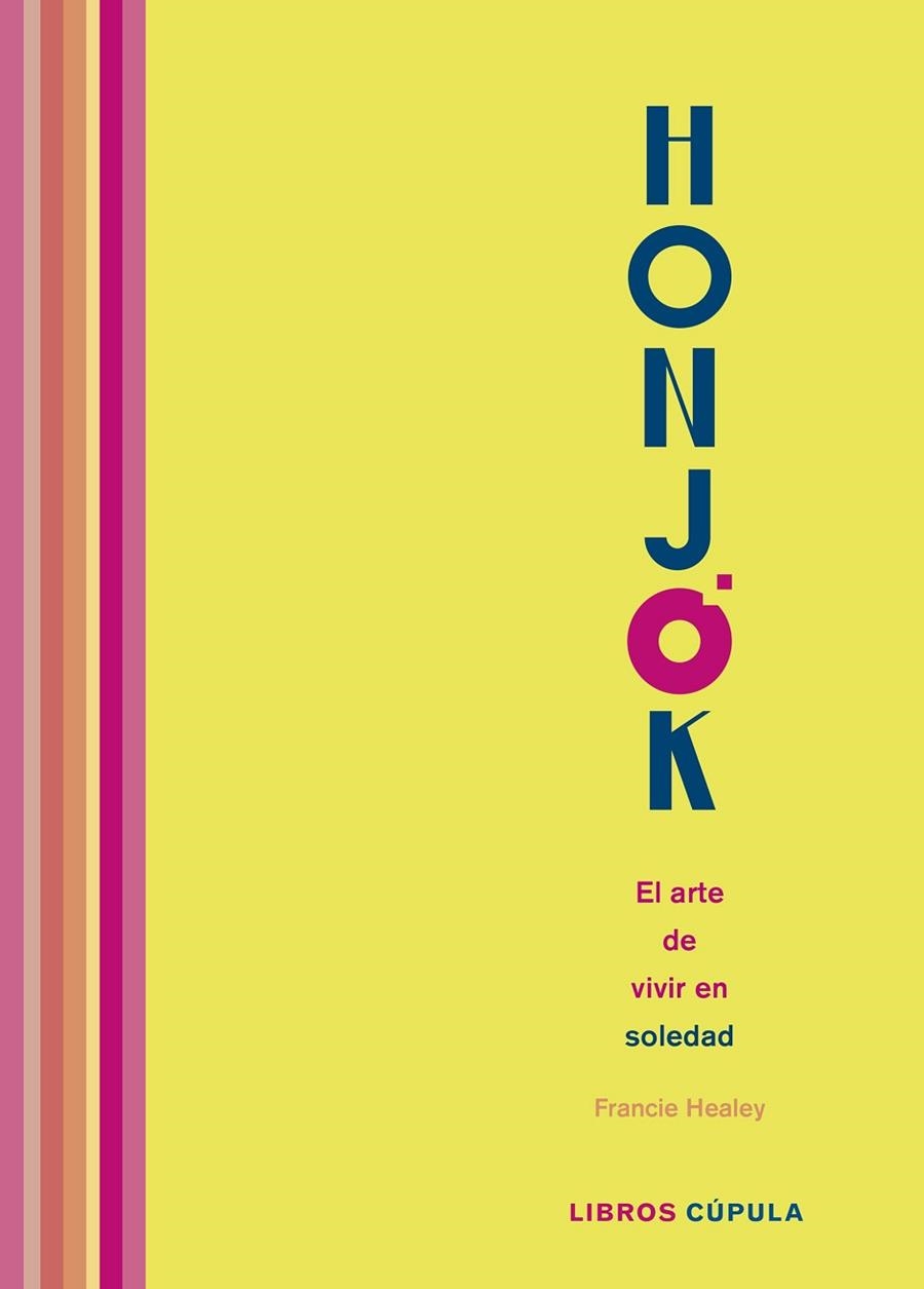 HONJOK. EL ARTE DE VIVIR EN SOLEDAD | 9788448027285 | HEALEY, FRANCIE | Llibreria La Gralla | Llibreria online de Granollers