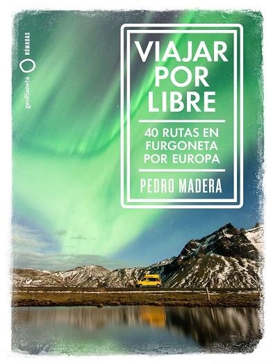 VIAJAR POR LIBRE EUROPA | 9788408228240 | MADERA, PEDRO | Llibreria La Gralla | Llibreria online de Granollers