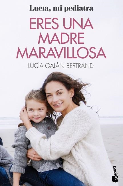 ERES UNA MADRE MARAVILLOSA | 9788408233121 | GALÁN BERTRAND, LUCÍA | Llibreria La Gralla | Llibreria online de Granollers