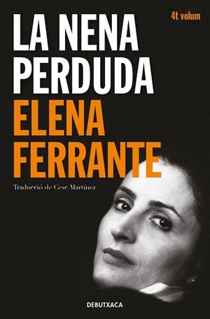 NENA PERDUDA, LA  (L'AMIGA GENIAL 4) | 9788418132452 | FERRANTE, ELENA | Llibreria La Gralla | Librería online de Granollers
