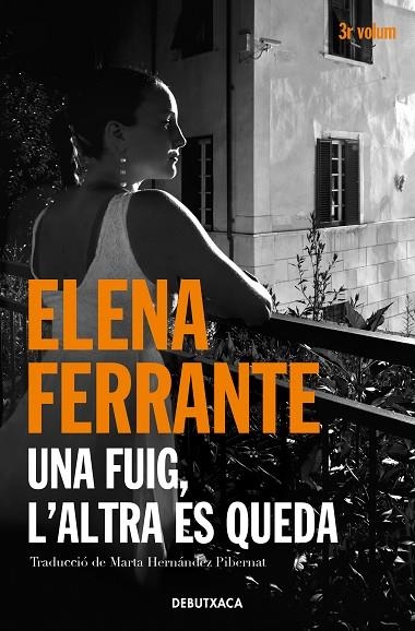 UNA FUIG, L'ALTRA ES QUEDA (L'AMIGA GENIAL 3) | 9788418132445 | FERRANTE, ELENA | Llibreria La Gralla | Librería online de Granollers