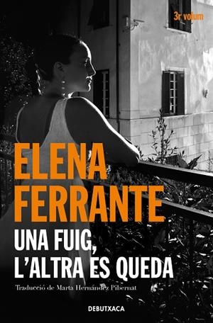 UNA FUIG, L'ALTRA ES QUEDA (L'AMIGA GENIAL 3) | 9788418132445 | FERRANTE, ELENA | Llibreria La Gralla | Librería online de Granollers