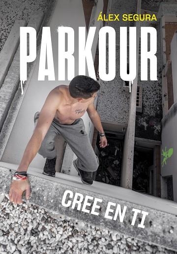 PARKOUR. CREE EN TI | 9788417752248 | SEGURA, ÁLEX | Llibreria La Gralla | Llibreria online de Granollers