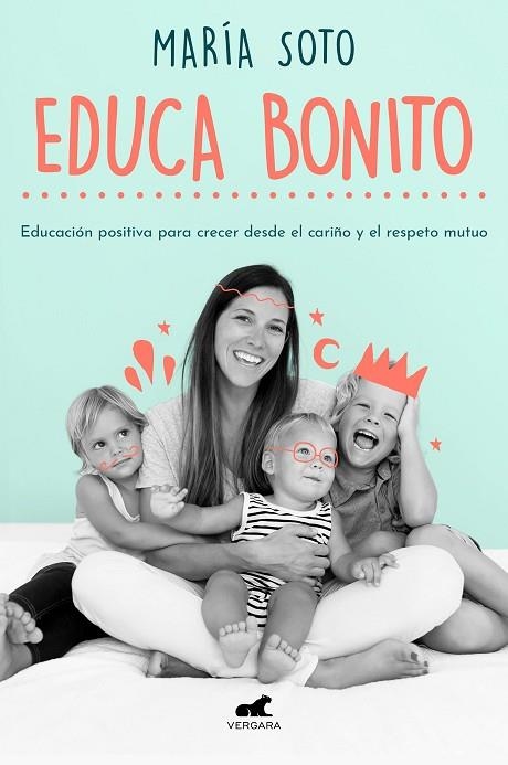 EDUCA BONITO | 9788417664923 | SOTO, MARÍA | Llibreria La Gralla | Llibreria online de Granollers