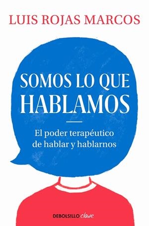 SOMOS LO QUE HABLAMOS | 9788466350914 | ROJAS MARCOS, LUIS | Llibreria La Gralla | Librería online de Granollers