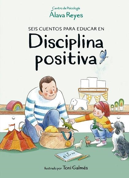 SEIS CUENTOS PARA EDUCAR EN DISCIPLINA POSITIVA | 9788420453347 | CENTRO DE PSICOLOGÍA ÁLAVA REYES | Llibreria La Gralla | Llibreria online de Granollers