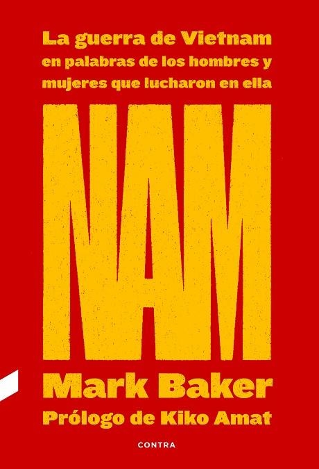 NAM: LA GUERRA DE VIETNAM EN PALABRAS DE LOS HOMBRES Y MUJERES QUE LUCHARON EN ELLA | 9788418282263 | BAKER, MARK | Llibreria La Gralla | Llibreria online de Granollers