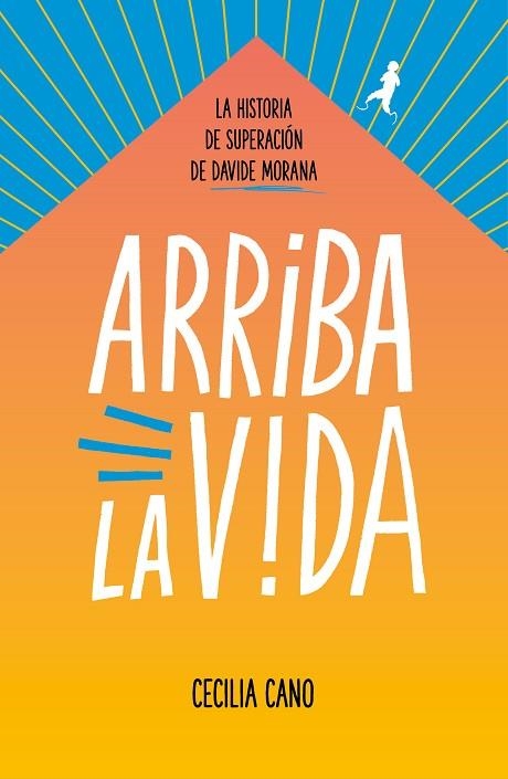 ARRIBA LA VIDA | 9788417460914 | MORANA, DAVIDE; CANO, CECILIA | Llibreria La Gralla | Llibreria online de Granollers