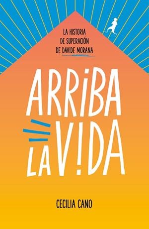 ARRIBA LA VIDA | 9788417460914 | MORANA, DAVIDE; CANO, CECILIA | Llibreria La Gralla | Llibreria online de Granollers