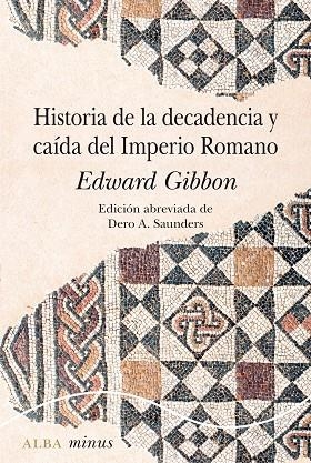HISTORIA DE LA DECADENCIA Y CAÍDA DEL IMPERIO ROMANO | 9788490656877 | GIBBON, EDWARD | Llibreria La Gralla | Librería online de Granollers