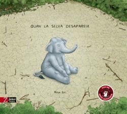 QUAN LA SELVA DESAPAREIX | 9788417374709 | EVE, ROSIE | Llibreria La Gralla | Llibreria online de Granollers