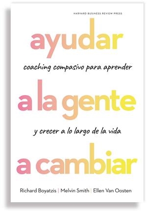 AYUDAR A LA GENTE A CAMBIAR | 9788417963118 | BOYATZIS, RICHARD/SMITH, MELVIN/VAN OOSTEN, ELLEN | Llibreria La Gralla | Llibreria online de Granollers