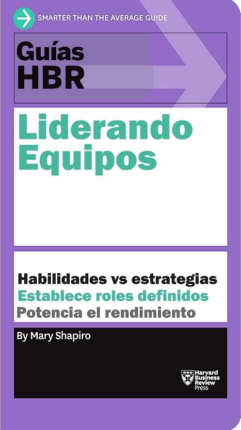 GUÍAS HBR: LIDERANDO EQUIPOS | 9788417963125 | SHAPIRO, MARY/HARVARD BUSINESS REVIEW | Llibreria La Gralla | Librería online de Granollers