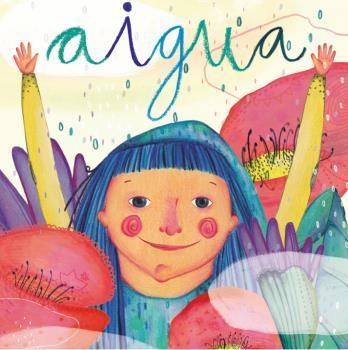 AIGUA | 9788494977497 | FIGUERAS TORTRAS, LAIA / PUYUELO CAPELLAS, NÚRIA | Llibreria La Gralla | Librería online de Granollers