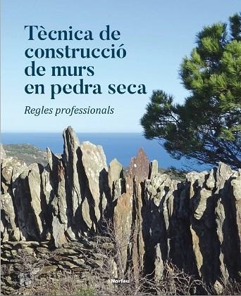 TÈCNICA DE CONSTRUCCIÓ DE MURS EN PEDRA SECA | 9788415885917 | VARIOS AUTORES | Llibreria La Gralla | Llibreria online de Granollers