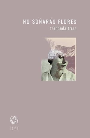 NO SOÑARÁS FLORES | 9788412198058 | TRÍAS, FERNANDA | Llibreria La Gralla | Librería online de Granollers