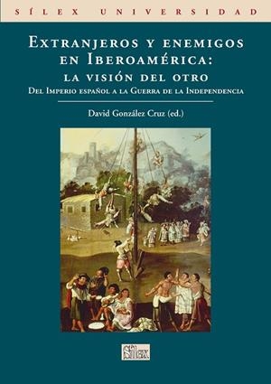 EXTRANJEROS Y ENEMIGOS EN IBEROAMERICA | 9788477372677 | GONZÁLEZ CRUZ, DAVID | Llibreria La Gralla | Librería online de Granollers