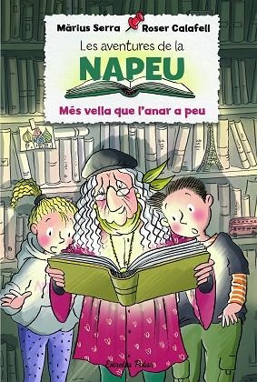 AVENTURES DE LA NAPEU 1, LES. MÉS VELLA QUE L'ANAR A PEU | 9788418135293 | SERRA, MÀRIUS/CALAFELL, ROSER | Llibreria La Gralla | Llibreria online de Granollers