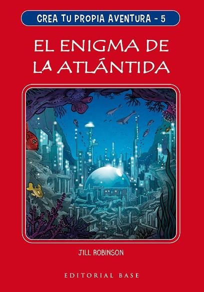 ENIGMA DE LA ATLÁNTIDA CREA TU PROPIA AVENTURA 5. | 9788417760762 | ROBINSON, JILL | Llibreria La Gralla | Librería online de Granollers