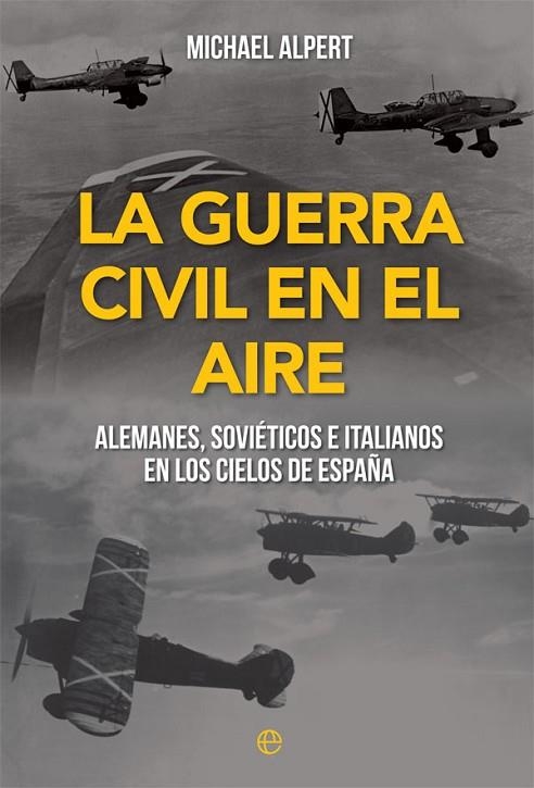 GUERRA CIVIL EN EL AIRE, LA  | 9788491648178 | ALPERT, MICHAEL | Llibreria La Gralla | Librería online de Granollers