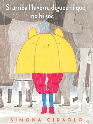 SI ARRIBA L'HIVERN, DIGUEU-LI QUE NO HI SOC | 9788417497729 | CIRAOLO, SIMONA | Llibreria La Gralla | Librería online de Granollers