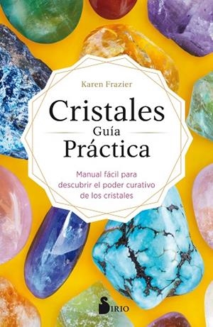 CRISTALES GUÍA PRÁCTICA | 9788418000430 | FRAZIER, KAREN | Llibreria La Gralla | Librería online de Granollers