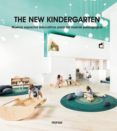 THE NEW KINDERGARTEN. NUEVOS ESPACIOS EDUCATIVOS PARA LAS NUEVAS PEDAGOGÍAS | 9788417557249 | VVAA | Llibreria La Gralla | Llibreria online de Granollers