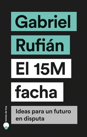 15M FACHA, EL | 9788499988023 | RUFIÁN, GABRIEL | Llibreria La Gralla | Librería online de Granollers
