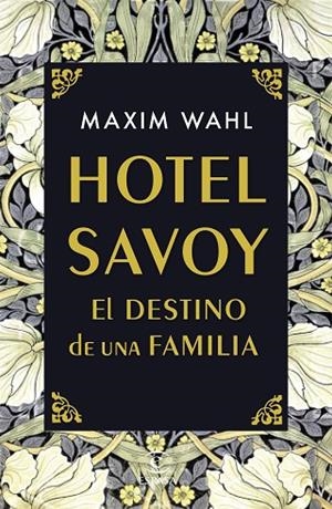 HOTEL SAVOY. EL DESTINO DE UNA FAMILIA | 9788467059717 | WAHL, MAXIM | Llibreria La Gralla | Librería online de Granollers