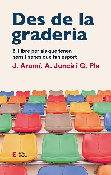 DES DE LA GRADERIA | 9788497667012 | ARUMI PRAT, JOAN/JUNCÀ PUJOL, ALBERT/PLA CAMPAS, GIL | Llibreria La Gralla | Llibreria online de Granollers