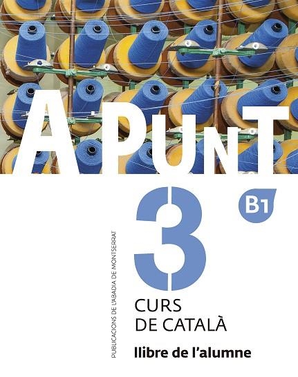 A PUNT. CURS DE CATALÀ. LLIBRE DE L'ALUMNE, 3 | 9788498839920 | VILAGRASA GRANDIA, ALBERT | Llibreria La Gralla | Librería online de Granollers