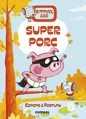 BITMAX & CO 2. SUPERPORC | 9788491016380 | COPONS RAMON, JAUME | Llibreria La Gralla | Librería online de Granollers