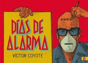 DÍAS DE ALARMA | 9788416131778 | COYOTE, VÍCTOR | Llibreria La Gralla | Librería online de Granollers