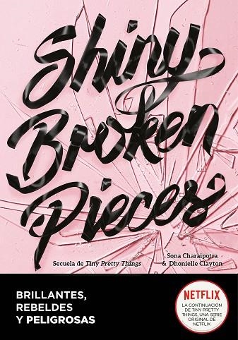 SHINY BROKEN PIECES (BRILLANTES, REBELDES Y PELIGROSAS) | 9788418057939 | DHONIELLE, CLAYTON; CHARAIPOTRA, SONA | Llibreria La Gralla | Llibreria online de Granollers