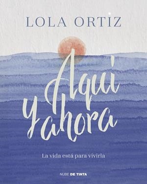 AQUÍ Y AHORA | 9788417605520 | ORTIZ, LOLA | Llibreria La Gralla | Librería online de Granollers