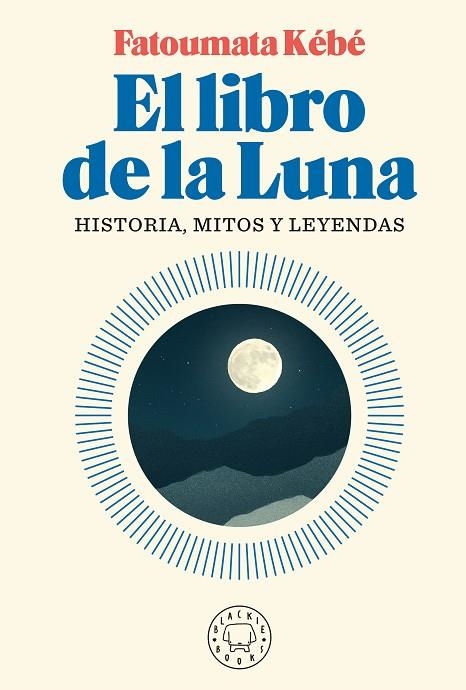 LIBRO DE LA LUNA, EL  | 9788418187155 | KÉBÉ, FATOUMATA | Llibreria La Gralla | Librería online de Granollers