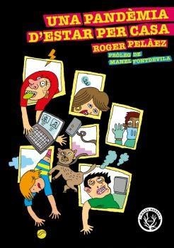 PANDÈMIA D'ESTAR PER CASA, UNA  | 9788412216714 | PELÀEZ VINYES, ROGER | Llibreria La Gralla | Librería online de Granollers