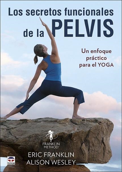 SECRETOS FUNCIONALES DE LA PELVIS, LOS  | 9788416676897 | FRANKLIN, ERIC; WESLEY, ALISON | Llibreria La Gralla | Llibreria online de Granollers