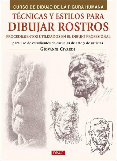 TÉCNICAS Y ESTILOS PARA APRENDER A DIBUJAR ROSTROS | 9788498746594 | CIVARDI, GIOVANNI | Llibreria La Gralla | Librería online de Granollers