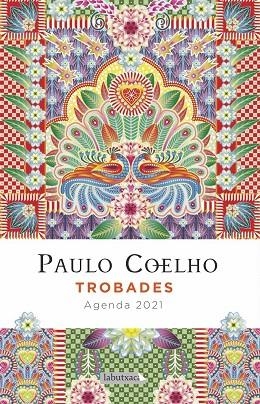 TROBADES  AGENDA COELHO 2021 | 9788417423537 | COELHO, PAULO | Llibreria La Gralla | Llibreria online de Granollers