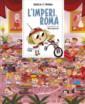 BUSCA I TROBA. L'IMPERI ROMÀ | 9788491379881 | APARICIO, NURIA | Llibreria La Gralla | Llibreria online de Granollers
