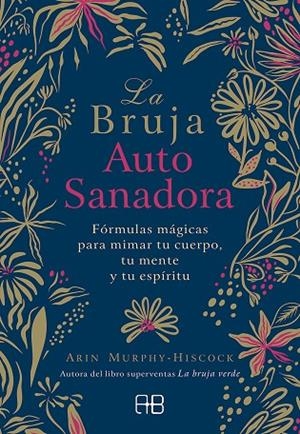 BRUJA AUTOSANADORA, LA | 9788417851095 | MURPHY-HISCOCK, ARIN | Llibreria La Gralla | Librería online de Granollers