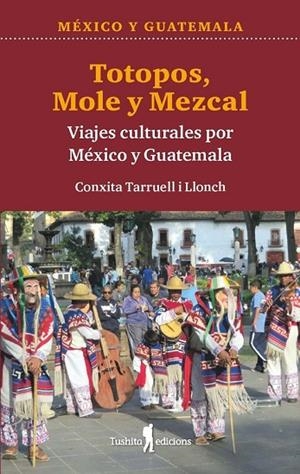 TOTOPOS, MOLE Y MEZCAL | 9788412163315 | TARRUELL LLONCH, CONXITA | Llibreria La Gralla | Librería online de Granollers
