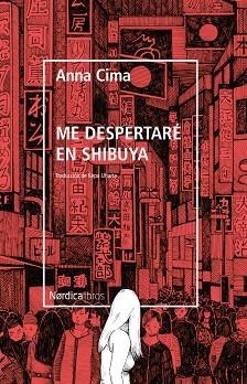 ME DESPERTARÉ EN SHIBUYA | 9788418067853 | CIMA, ANNA | Llibreria La Gralla | Librería online de Granollers