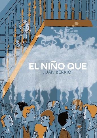 EL NIÑO QUE | 9788417989309 | BERRIO, JUAN | Llibreria La Gralla | Llibreria online de Granollers