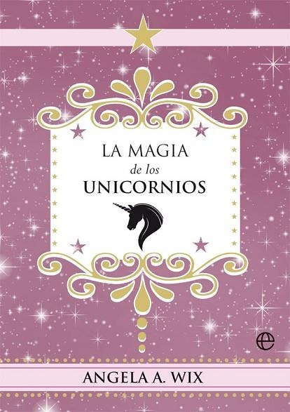 MAGIA DE LOS UNICORNIOS, LA  | 9788491648635 | WIX, ANGELA A. | Llibreria La Gralla | Llibreria online de Granollers