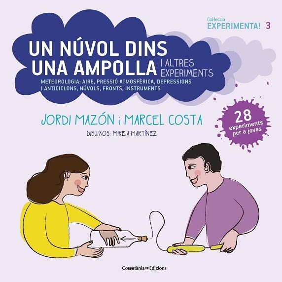 UN NÚVOL DINS UNA AMPOLLA I ALTRES EXPERIMENTS | 9788490349182 | MAZÓN BUESO, JORDI; COSTA VILA, MARCEL | Llibreria La Gralla | Llibreria online de Granollers