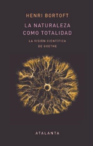 NATURALEZA COMO TOTALIDAD, LA | 9788412074390 | BORTOFT, HENRI | Llibreria La Gralla | Librería online de Granollers