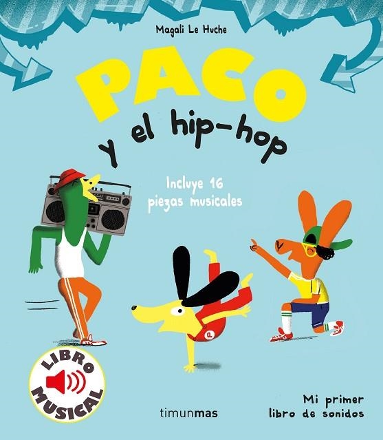 PACO Y EL HIP-HOP. LIBRO MUSICAL | 9788408221203 | LE HUCHE, MAGALI | Llibreria La Gralla | Llibreria online de Granollers