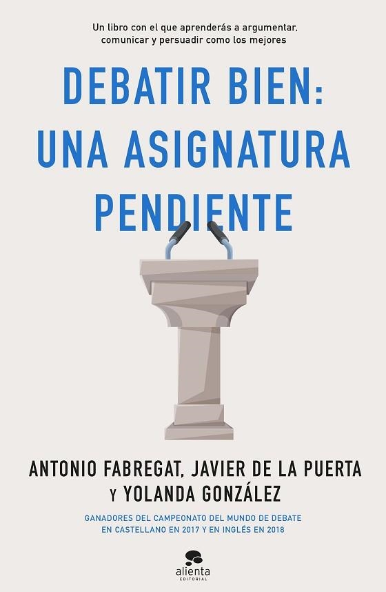 DEBATIR BIEN: UNA ASIGNATURA PENDIENTE | 9788413440217 | FABREGAT MARIANINI, ANTONIO/GONZÁLEZ, YOLANDA/PUERTA CRESIS, JAVIER DE LA | Llibreria La Gralla | Llibreria online de Granollers